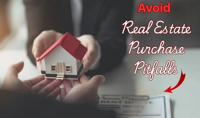 real estate purchase pitfalls