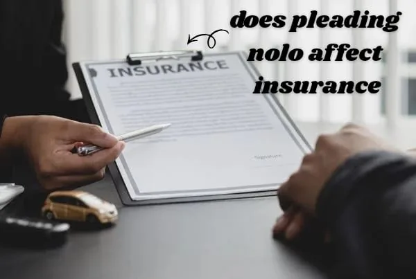 Does Pleading Nolo Affect Insurance?