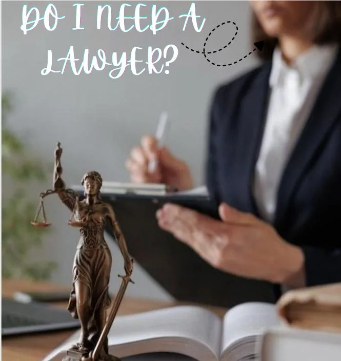 do i need a lawyer